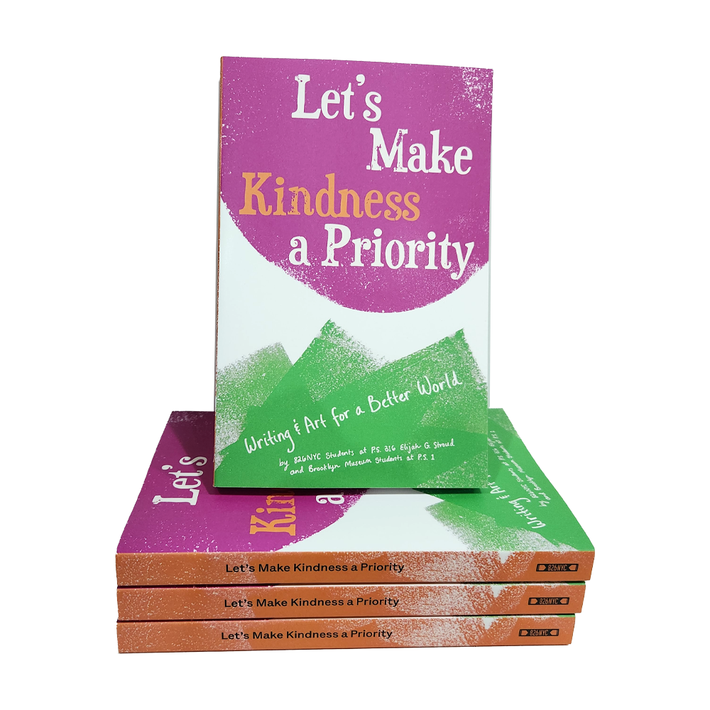 Let's Make Kindness a Priority (826NYC)