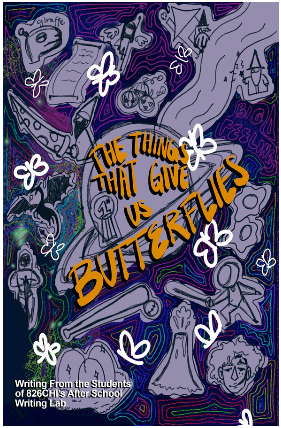 The Things that Give Us Butterflies (826CHI)