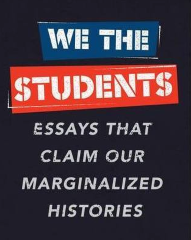 We the Students: Essays That Claim Our Marginalized Histories (826 Boston)