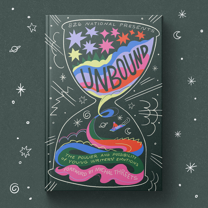 UNBOUND: The Power and Possibility of Young Writers' Emotions
