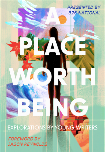 A Place Worth Being: Explorations by Young Writers