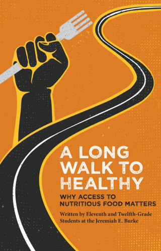 A Long Walk to Healthy: Why Access to Nutritious Food Matters (826 Boston)