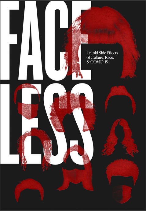 Faceless: Untold Side Effects of Culture, Race, & COVID-19